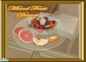 Sims 2 — Mixed Fruit Dessert  by Eris3000 — A plate of various fruits for dessert. No skills required.