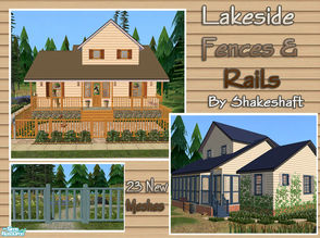 Sims 2 — Lakeside Fences & Rails by Shakeshaft — A set of New Fences, Gates and Porch Railings to match the Lakeside