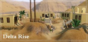 Sims 3 — Delta Rise by Midnight222 — Forged in the hot Egyptian sun, Delta rise provides a haven for your sims. Spread