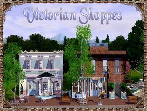 Sims 3 — Victorian shoppes by katalina — I wanted to make a Victorian store front community lot and this is what I came