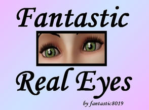 Sims 3 — Fantastic Real Eyes by fantastic8019 by fantasticSims — Fantastic Real Eyes by fantastic8019. Realistic eyes