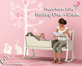 Sims 3 — Mother's Day Rocking Chair + Cradle by LilyOfTheValley — Happy Mother's Day to all mothers in the world! This is
