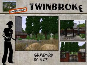 Sims 3 — Twinbroke - The Graveyard by Elut — Twinbroke Collection. Even a nice life in Twinbroke has to end and this is