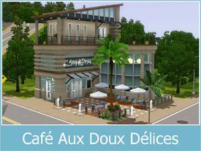 Sims 3 — Modern Susnet Ristaurant by Youlie25 — There is a new Restaurant call Aux Doux Delices. I remake, again, my