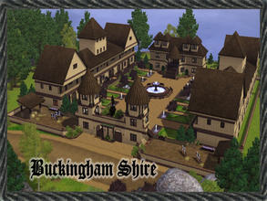 Sims 3 — Buckingham Shire by JCIssette — This beautiful Medieval shire serves the nobility well with its fine shoppes and