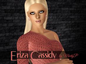 Sims 3 — Eriza Cassidy by MartyP — Eriza Cassidy I own: Sims3 Base game Sims3 Adventuress Sims3 High End loft Sims3
