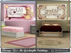Sims 3 — Always Kiss Me Goodnight Paintings by Devilicious — 2 paintings with text Always Kiss Me Goodnight and gorgeus
