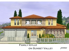 Sims 3 — Family Idylle on Sunset Valley by yvonnee2 — Family paradise on Sunset Valley. Great House for big family. First