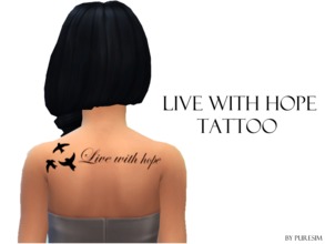 Sims 4 — Hope Tattoo by Puresim — ''Live with hope '' tattoo. Hope you like it !