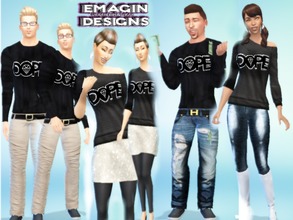 Sims 4 — Ladies & Fellas DOPE Sweaters by emagin3602 — Dope Designed was Made by me, love doing my own logos HOPE YOU