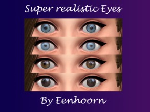 Sims 4 — Super Realistic Eyes by Eenhoorntje — I made four eye colors for The Sims 4. Two shades of brown and two shades
