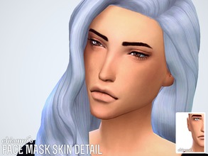 Sims 4 — Face Mask Kit Skin Detail by Chisimi2 — New face mask. Will match with any maxis skintone. Adds a nice smooth,