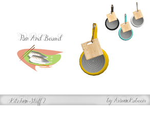 Sims 4 — Kitchen Stuff 2 - Pan And Board by ArwenKaboom — Hanging pan and chopping board. Four recolors. 