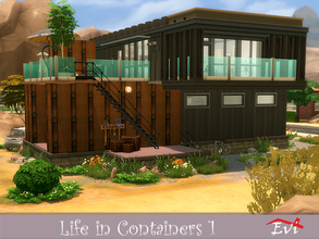 Sims 4 — Life in Containers 1 by evi — Simple, safed, cosily furnished and decorated this house built with two industrial