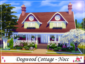 Sims 4 — Dogwood Cottage - Nocc by sharon337 — Dogwood Cottage is a family home built on a 30 x 20 lot. Value $189,622 It