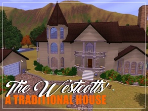 Sims 3 — The Westcotts': A Traditional House by PotatoCorgi — This house used to belong to Connie Westcott's parents.