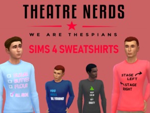 Sims 4 — Theatre Nerd Sweatshirts (Maxis Match) - v1 by BigLittleTenor — This is my first mod (Yay!), so please; GiMME