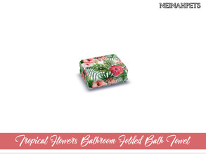 Sims 4 — Tropical Flowers Bathroom - Folded Bath Towels by neinahpets — A vibrant set of folded tropical floral towels.