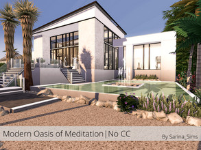 Sims 4 — Modern Oasis of Meditation - No CC by Sarina_Sims — A large and modern house with lots of natural elements