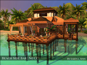 Sims 4 — Beach Side Bar - No CC by Sarina_Sims — A small and cosy caribbean style bar over the water. Specials: -