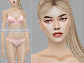 Sims 4 — Female Skin N02 by -Merci- — I upgrade very much my N01(Helena) female skin. Literally every detail is more soft