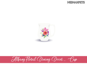 Sims 4 — Albany Floral Dining Decor - Cup {Mesh Required} by neinahpets — A ceramic cup with a beautiful watercolor
