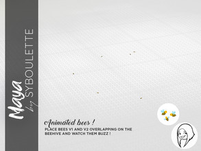 Sims 4 — Maya - Animated bees V2 by Syboubou — Little buzzing friends to pollinate your flowers !