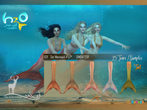 Sims 4 — DSF SET MERMAID H2o TAIL by DanSimsFantasy — This mermaid tail corresponds to the Sirenas H2o set. It has 25