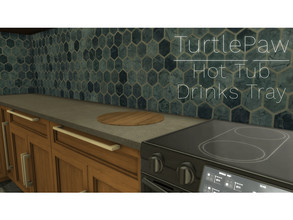 Sims 4 — TurtlePaw Hot Tub Drinks Tray by TurtlePaw_CC — Download on our website! C R E D I T S Sims 4 Studio Affinity