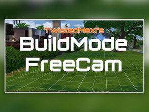 Sims 4 — BuildMode FreeCam (July 20th, 2022) by TwistedMexi — BuildMode FreeCam July 20th, 2022 Certain aspects of