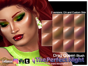 Sims 4 — The Perfect Night - Drag Queen Blush by EvilQuinzel — This one works on custom skin only! - Blush category; -