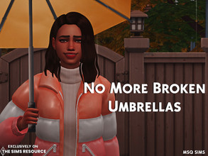 Sims 4 — No More Broken Umbrellas by MSQSIMS — Annoyed by broken umbrellas that break very quickly in a storm? Me too!