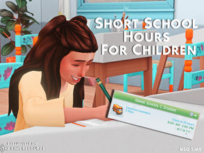 Sims 4 — Short School Hours For Children by MSQSIMS — This mod makes it possible that your Children Sim only have to go