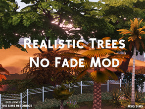 Sims 4 — Realistic Trees No Fade Mod by MSQSIMS — This mod makes it possible that the trees do not fade when you get