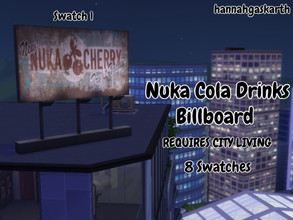 Sims 4 — Nuka Cola Drink Billboard by hannahgaskarth2 — [REQUIRES CITY LIVING] Eight various swatches of different Nuka