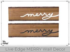 Sims 4 — Sophisticated Man Xmas Live Edge MERRY Wall Decor by Chicklet — Who says Christmas needs to be all bright reds