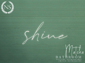 Sims 4 — Matcha Bathroom - Wall Neon by networksims — A wall mounted neon light of the word 'shine' in cursive.