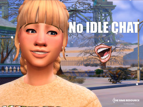 Sims 4 — No Idle Chat by MSQSIMS — This mod completely removes the idle chat interaction that Sims run every few minutes