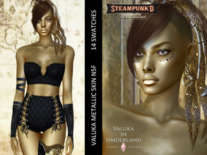 Sims 4 — Valuka - Steampunked Metallic Skin N5F by Valuka — This is the female skin N5F. 14 fantasy metallic colours.
