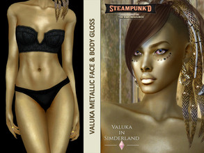 Sims 4 — Valuka - Steampunked Metallic Face&Body Gloss (Skindetails) by Valuka — Skin details category 10 colours