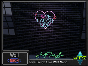 Sims 4 — Love Laugh Live Neon Wall Light by JCTekkSims — Created by JCTekkSims