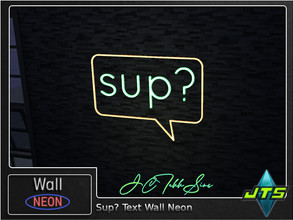 Sims 4 — Sup? Text Neon Wall Light by JCTekkSims — Created by JCTekkSims