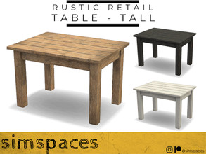 Sims 4 — Rustic Retail - table - tall by simspaces — Part of the Rustic Retail set: so very rustically retail. A handy