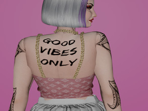 Sims 4 — Good Vibes Only Tattoo by trinisimmerkayla — Location: Back To Install You'll Need too: 1. Download the attached