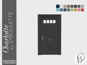 Sims 4 — Charlotte - Charlotte Frontdoor by Syboubou — This is a front door, avaialble in 16 color swatches.