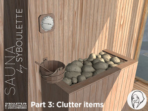 Sims 4 — Patreon Early Release - Sauna part 3: Clutter items by Syboubou — This is a relaxing set to create a beautiful