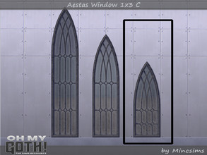 Sims 4 — Aestas Window 1x3 C by Mincsims — A part of Oh My Goth Collab. Basegame Compatible. 3 swatches.