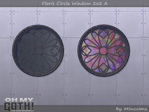 Sims 4 — Floris Circle Window 2x2 A by Mincsims — A part of Oh My Goth Collab. Basegame Compatible. 6 swatches.