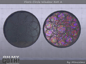 Sims 4 — Floris Circle Window 4x4 A by Mincsims — A part of Oh My Goth Collab. Basegame Compatible. 6 swatches.