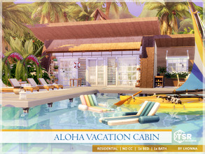 Sims 4 — Aloha Vacation Cabin /No CC/ by Lhonna — Comfortable, contemporary cabin. Excellent for outdoor activities. NO